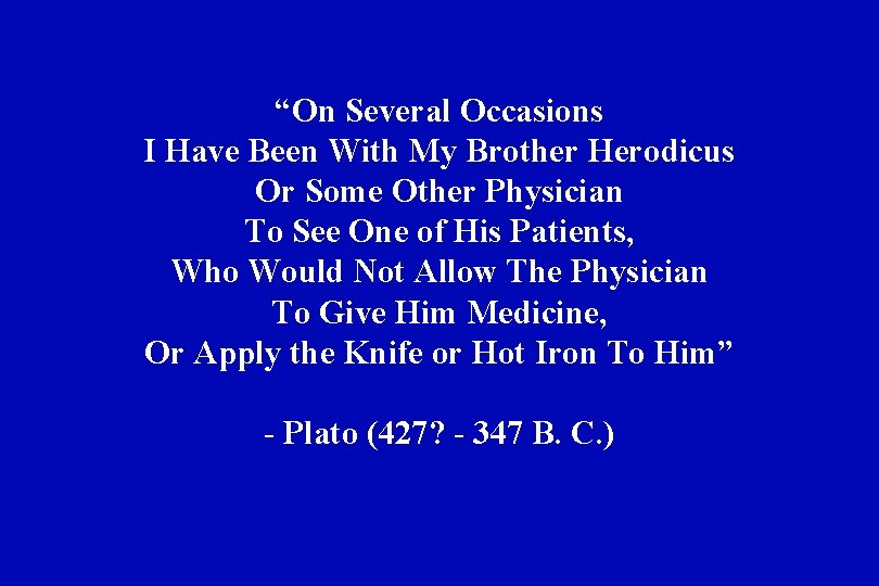 “On Several Occasions I Have Been With My Brother Herodicus Or Some Other Physician