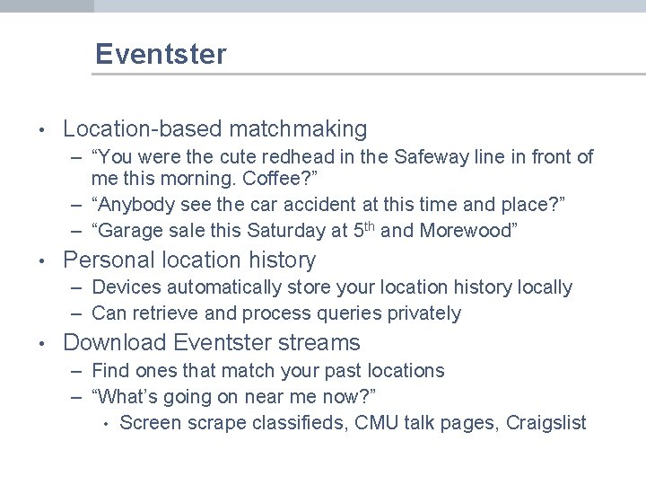 Eventster • Location-based matchmaking – “You were the cute redhead in the Safeway line