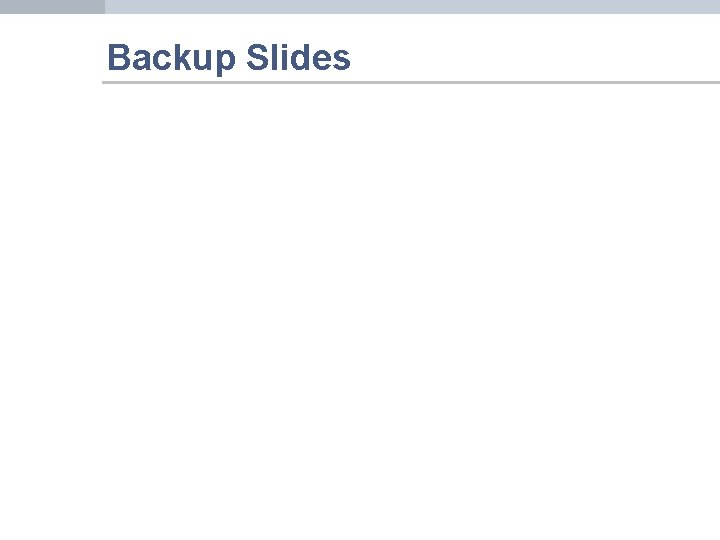 Backup Slides 