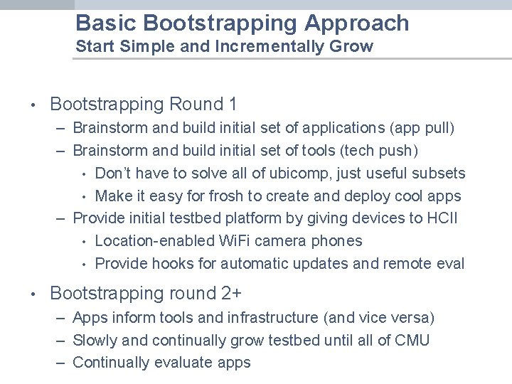 Basic Bootstrapping Approach Start Simple and Incrementally Grow • Bootstrapping Round 1 – Brainstorm