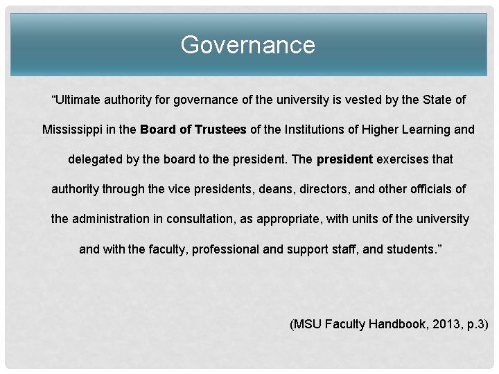 Governance “Ultimate authority for governance of the university is vested by the State of