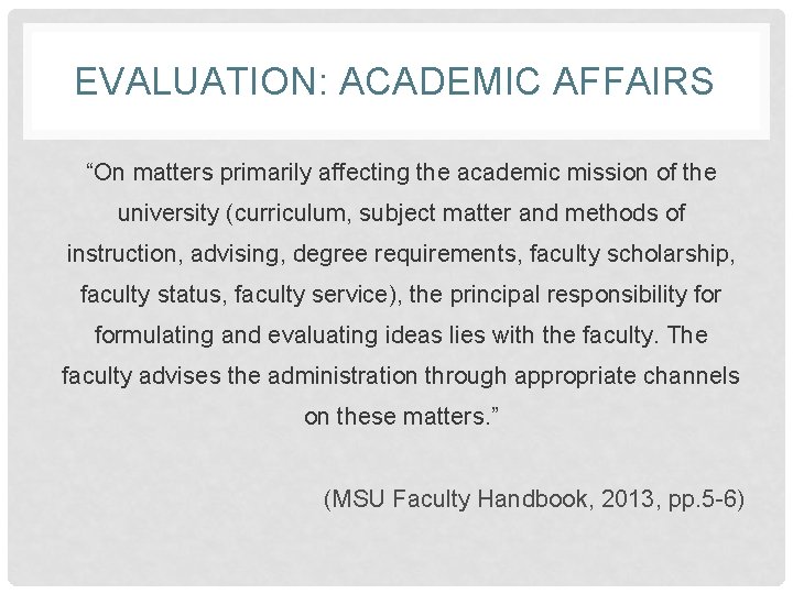 EVALUATION: ACADEMIC AFFAIRS “On matters primarily affecting the academic mission of the university (curriculum,