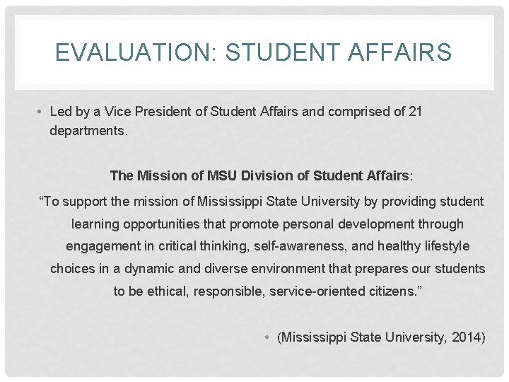 EVALUATION: STUDENT AFFAIRS • Led by a Vice President of Student Affairs and comprised