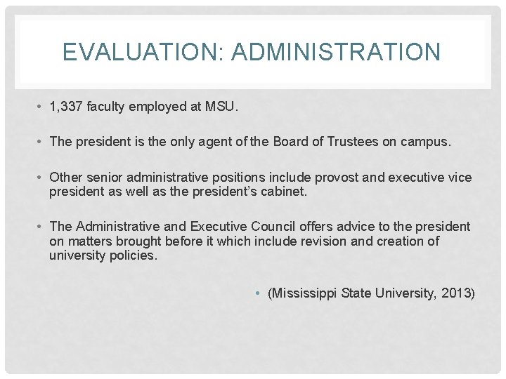 EVALUATION: ADMINISTRATION • 1, 337 faculty employed at MSU. • The president is the