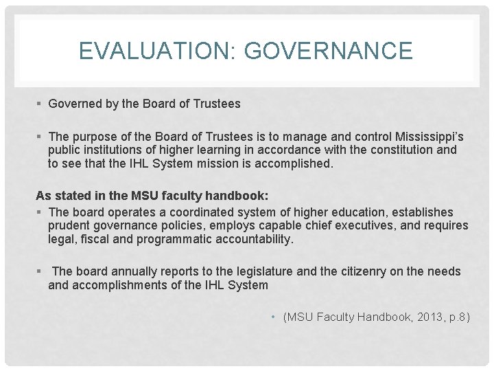 EVALUATION: GOVERNANCE § Governed by the Board of Trustees § The purpose of the