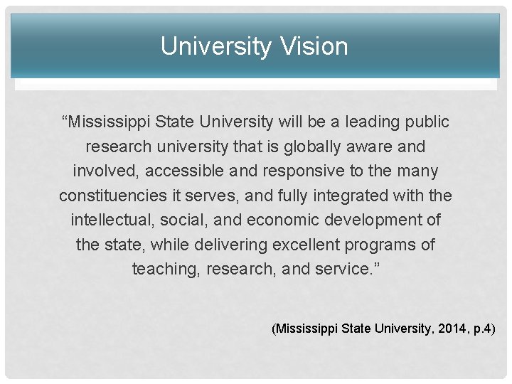 University Vision “Mississippi State University will be a leading public research university that is