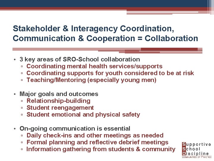 Stakeholder & Interagency Coordination, Communication & Cooperation = Collaboration • 3 key areas of
