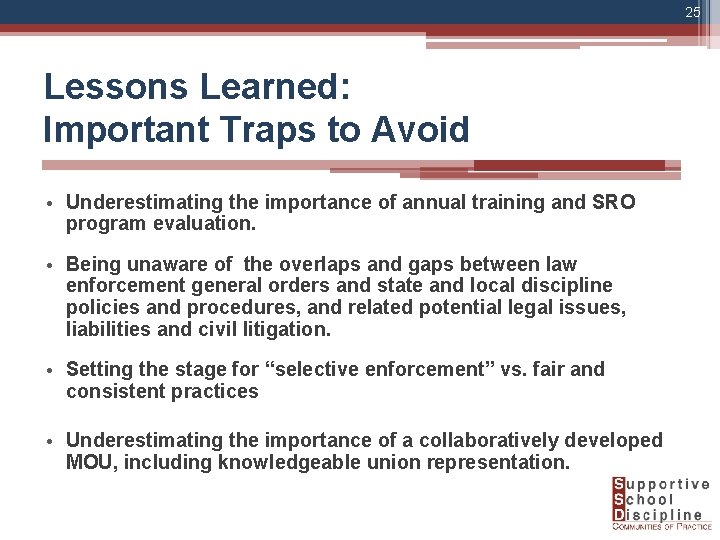 25 Lessons Learned: Important Traps to Avoid • Underestimating the importance of annual training