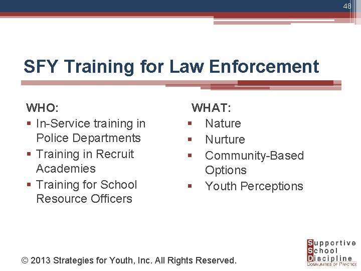 48 SFY Training for Law Enforcement WHO: § In-Service training in Police Departments §
