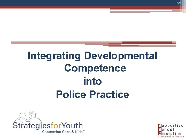 59 Integrating Developmental Competence into Police Practice . 