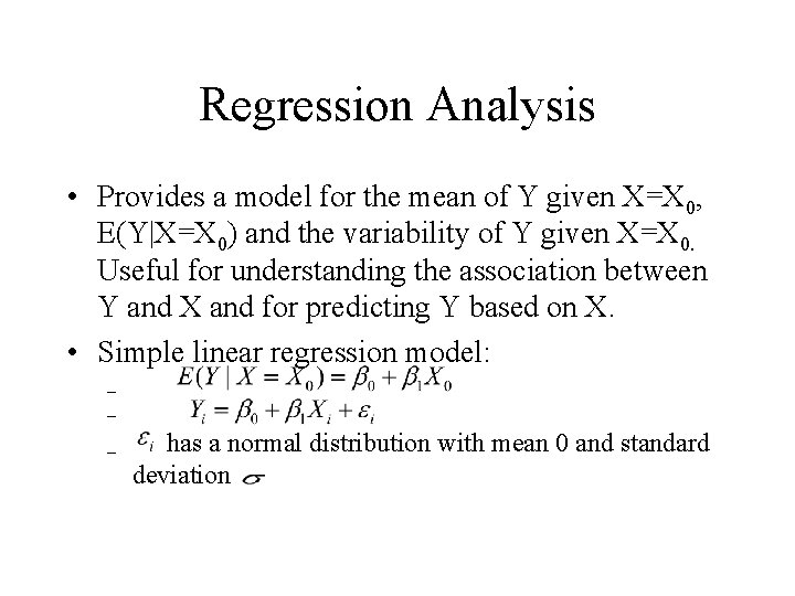 Regression Analysis • Provides a model for the mean of Y given X=X 0,