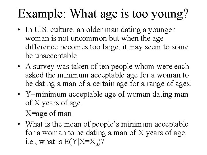 Example: What age is too young? • In U. S. culture, an older man