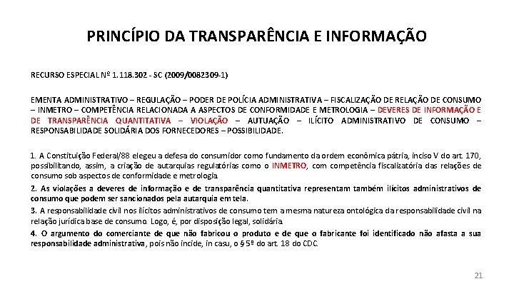 PRINCÍPIO DA TRANSPARÊNCIA E INFORMAÇÃO RECURSO ESPECIAL Nº 1. 118. 302 - SC (2009/0082309