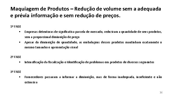 Maquiagem de Produtos – Redução de volume sem a adequada e prévia informação e