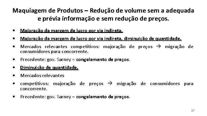 Maquiagem de Produtos – Redução de volume sem a adequada e prévia informação e