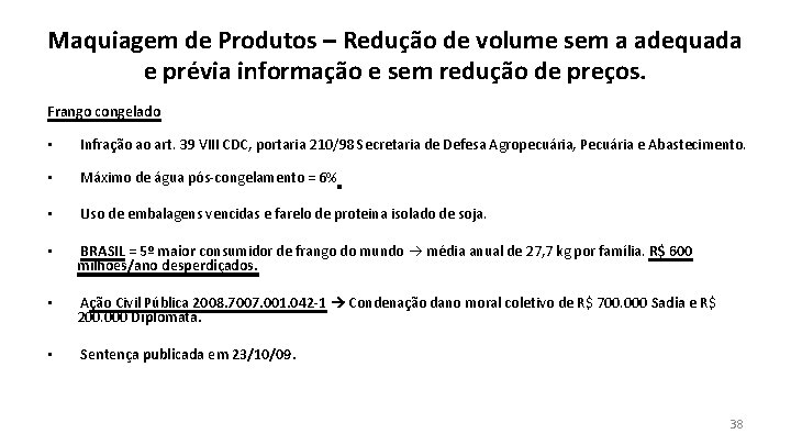 Maquiagem de Produtos – Redução de volume sem a adequada e prévia informação e