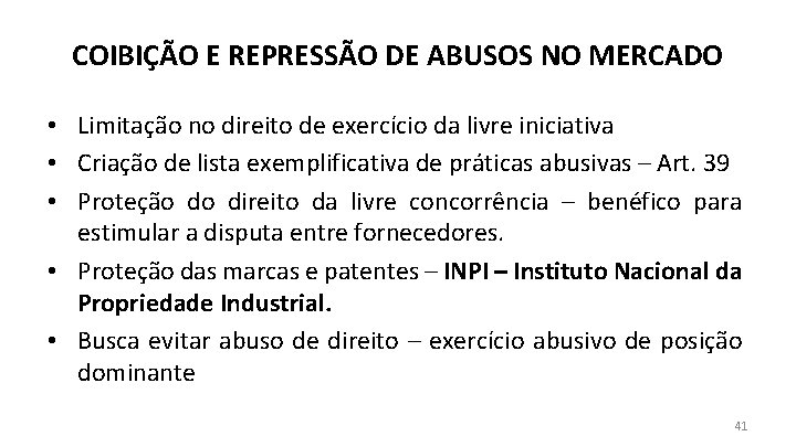 COIBIÇÃO E REPRESSÃO DE ABUSOS NO MERCADO • Limitação no direito de exercício da