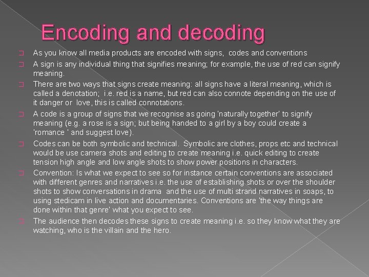 Encoding and decoding � � � � As you know all media products are