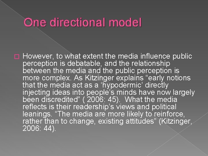 One directional model � However, to what extent the media influence public perception is