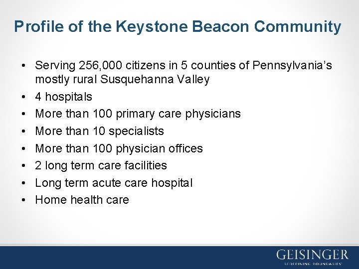 Profile of the Keystone Beacon Community • Serving 256, 000 citizens in 5 counties