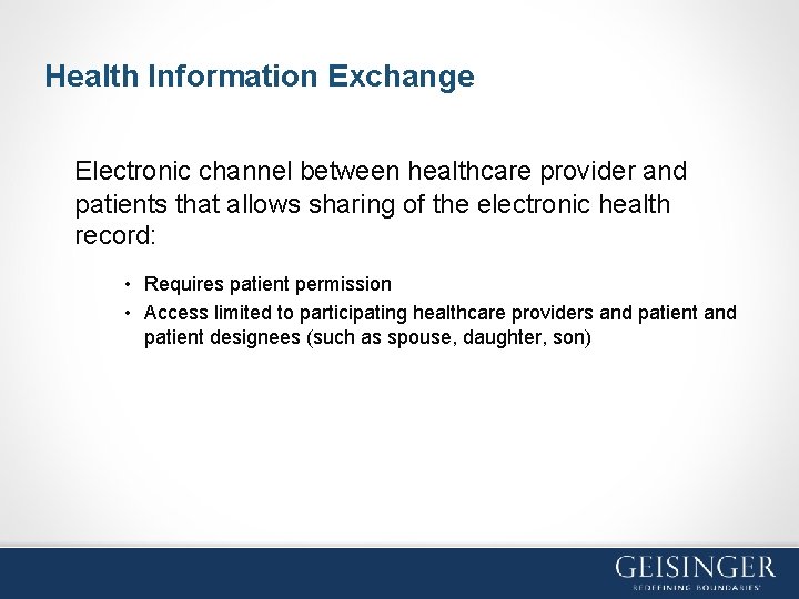 Health Information Exchange Electronic channel between healthcare provider and patients that allows sharing of