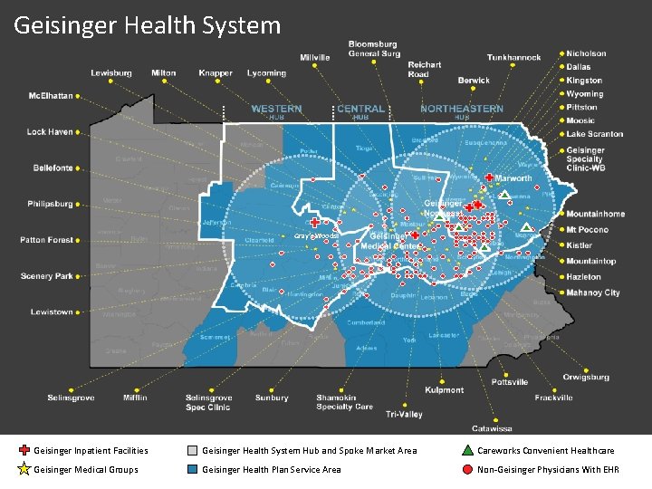 Geisinger Health System Gray’s Woods Geisinger Inpatient Facilities Geisinger Health System Hub and Spoke