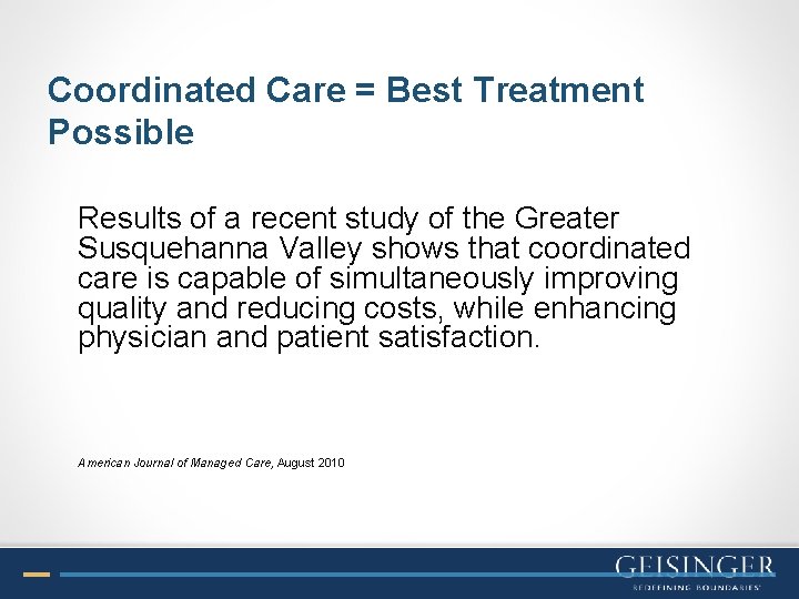 Coordinated Care = Best Treatment Possible Results of a recent study of the Greater