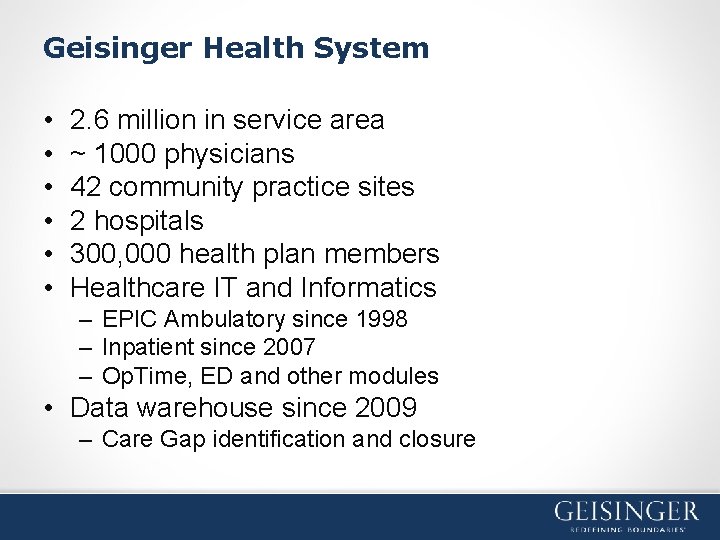 Geisinger Health System • • • 2. 6 million in service area ~ 1000