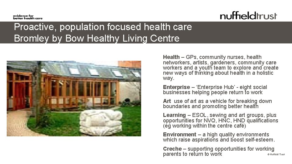 Proactive, population focused health care Bromley by Bow Healthy Living Centre Health – GPs,