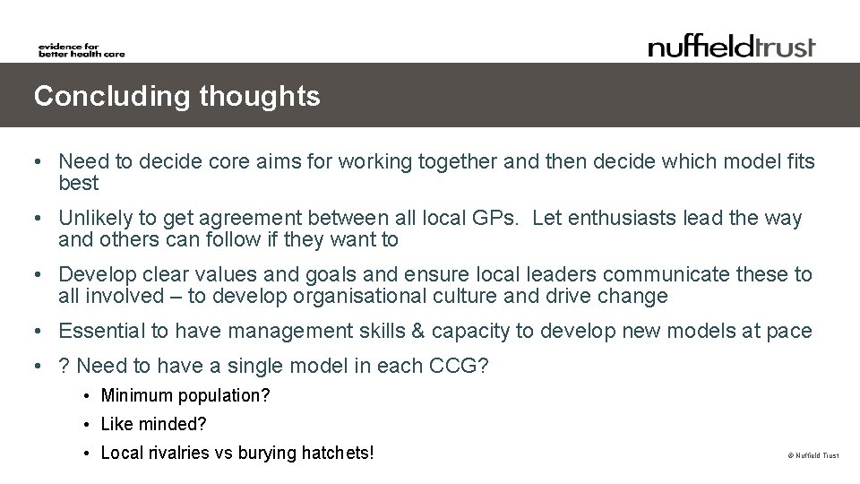Concluding thoughts • Need to decide core aims for working together and then decide