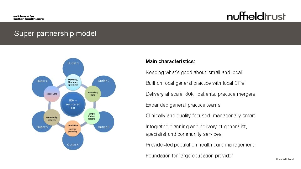 Super partnership model Main characteristics: Keeping what’s good about ‘small and local’ Built on