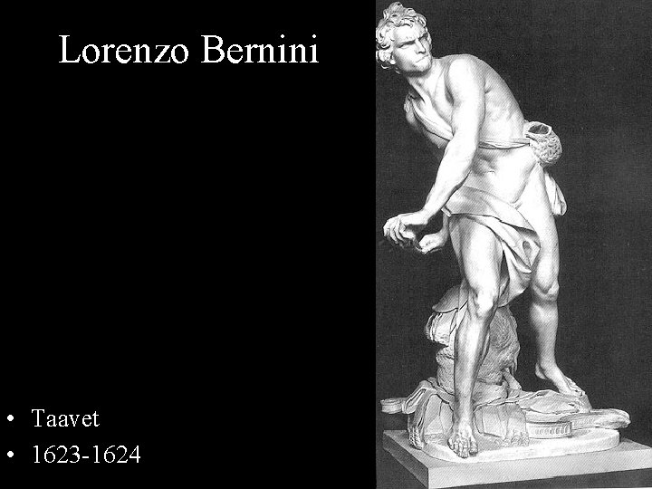 Lorenzo Bernini • Taavet • 1623 -1624 