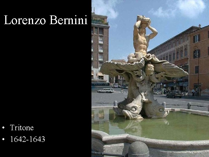 Lorenzo Bernini • Tritone • 1642 -1643 