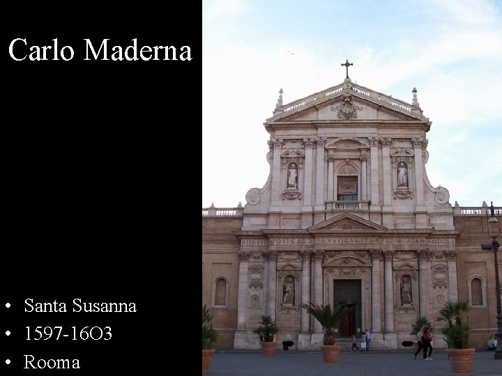 Carlo Maderna • Santa Susanna • 1597 -16 O 3 • Rooma 