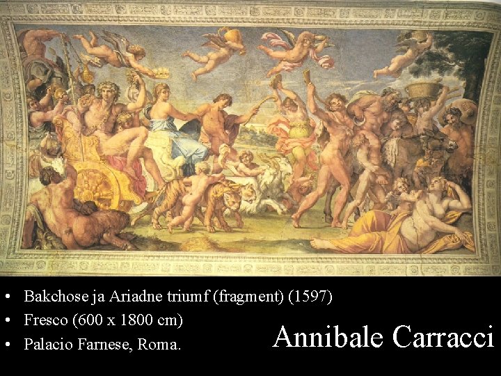  • Bakchose ja Ariadne triumf (fragment) (1597) • Fresco (600 x 1800 cm)