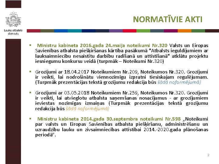 NORMATĪVIE AKTI § Ministru kabineta 2016. gada 24. maija noteikumi Nr. 320 Valsts un