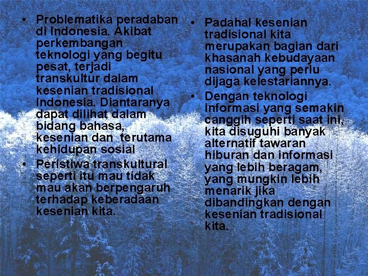  • Problematika peradaban • Padahal kesenian di Indonesia. Akibat tradisional kita perkembangan merupakan