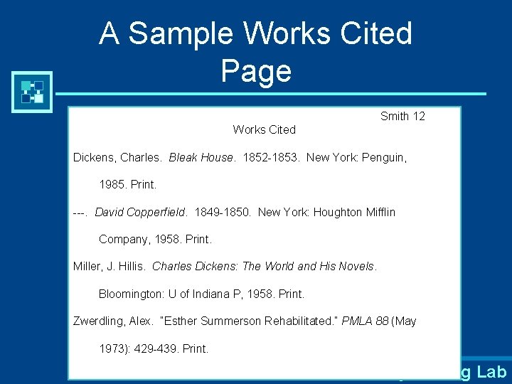 A Sample Works Cited Page Smith 12 Works Cited Dickens, Charles. Bleak House. 1852