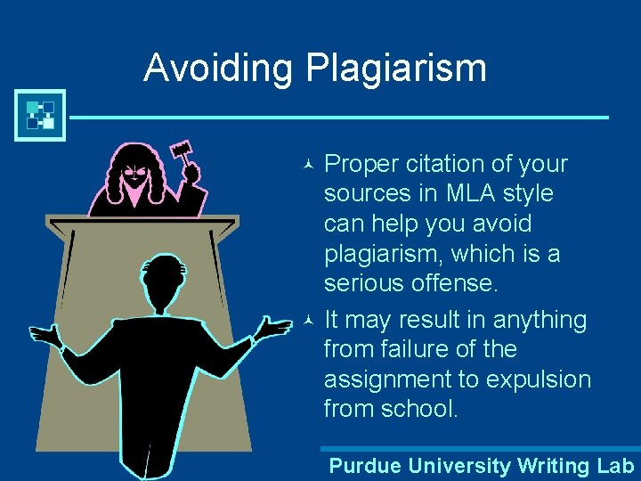 Avoiding Plagiarism Proper citation of your sources in MLA style can help you avoid