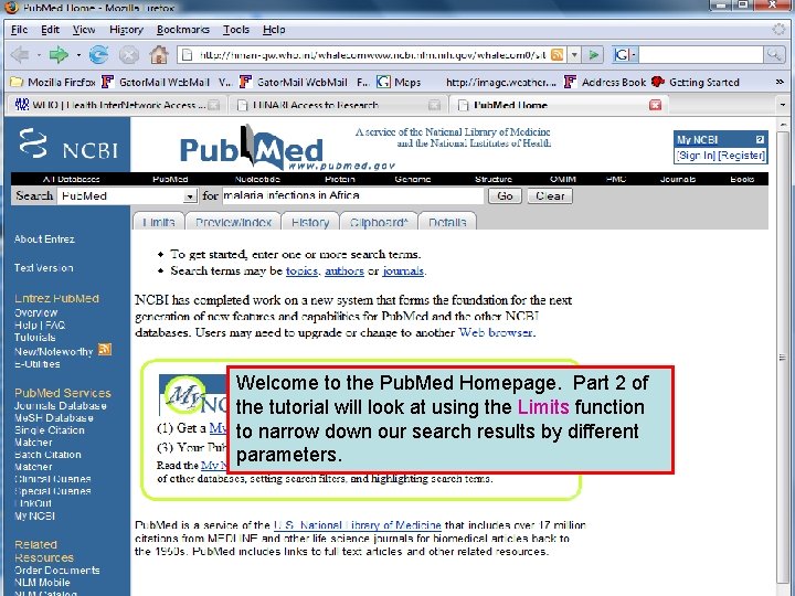Pub. Med homepage Welcome to the Pub. Med Homepage. Part 2 of the tutorial