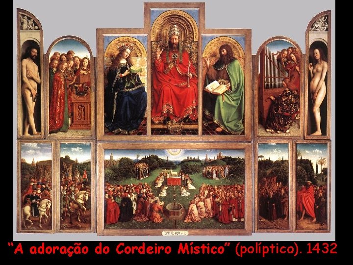 “A adoração do Cordeiro Místico” (políptico). 1432 