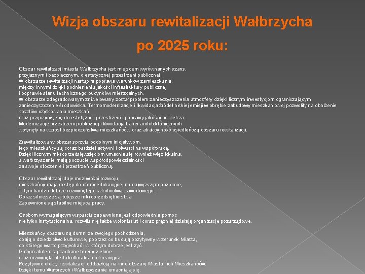Wizja obszaru rewitalizacji Wałbrzycha po 2025 roku: Obszar rewitalizacji miasta Wałbrzycha jest miejscem wyrównanych