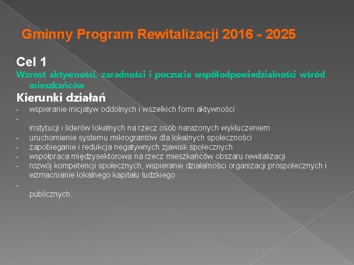 Gminny Program Rewitalizacji 2016 - 2025 Cel 1 Wzrost aktywności, zaradności i poczucia współodpowiedzialności