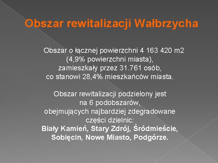 Obszar rewitalizacji Wałbrzycha Obszar o łącznej powierzchni 4 163 420 m 2 (4, 9%