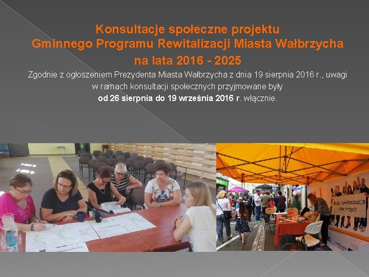 Konsultacje społeczne projektu Gminnego Programu Rewitalizacji Miasta Wałbrzycha na lata 2016 - 2025 Zgodnie