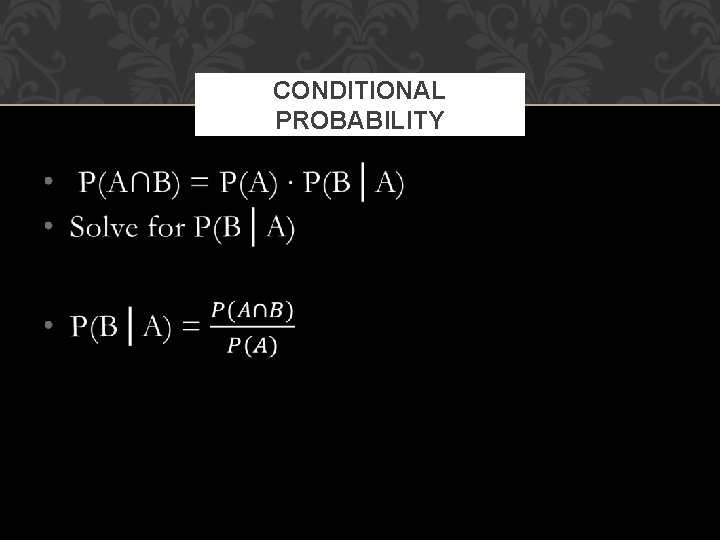 CONDITIONAL PROBABILITY 