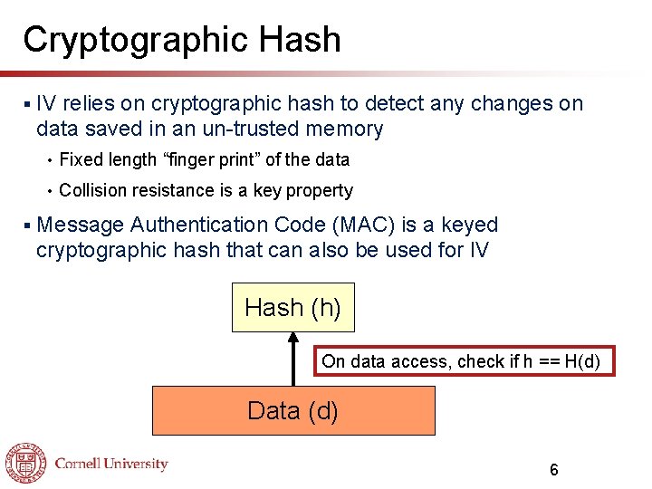 Cryptographic Hash § § IV relies on cryptographic hash to detect any changes on