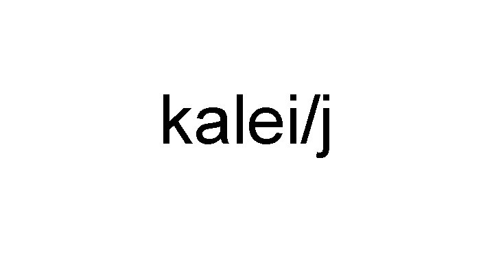 kalei/j 