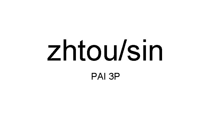 zhtou/sin PAI 3 P 