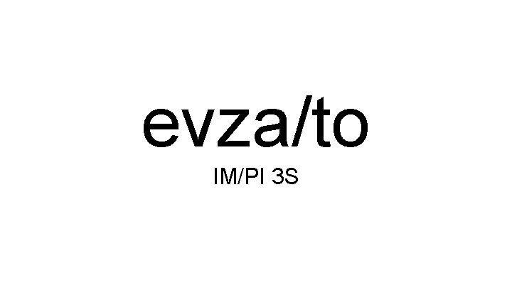 evza/to IM/PI 3 S 